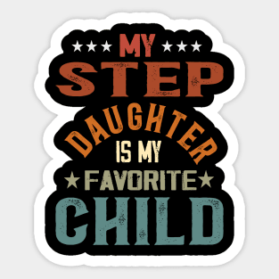 My Step Daughter is My Favorite Child Fun Mother Fathers Day Sticker